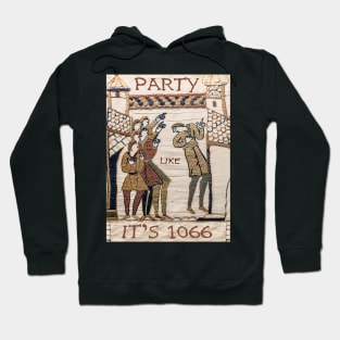 Party Like It Is 1066 (Bayeux Tapestry) Hoodie